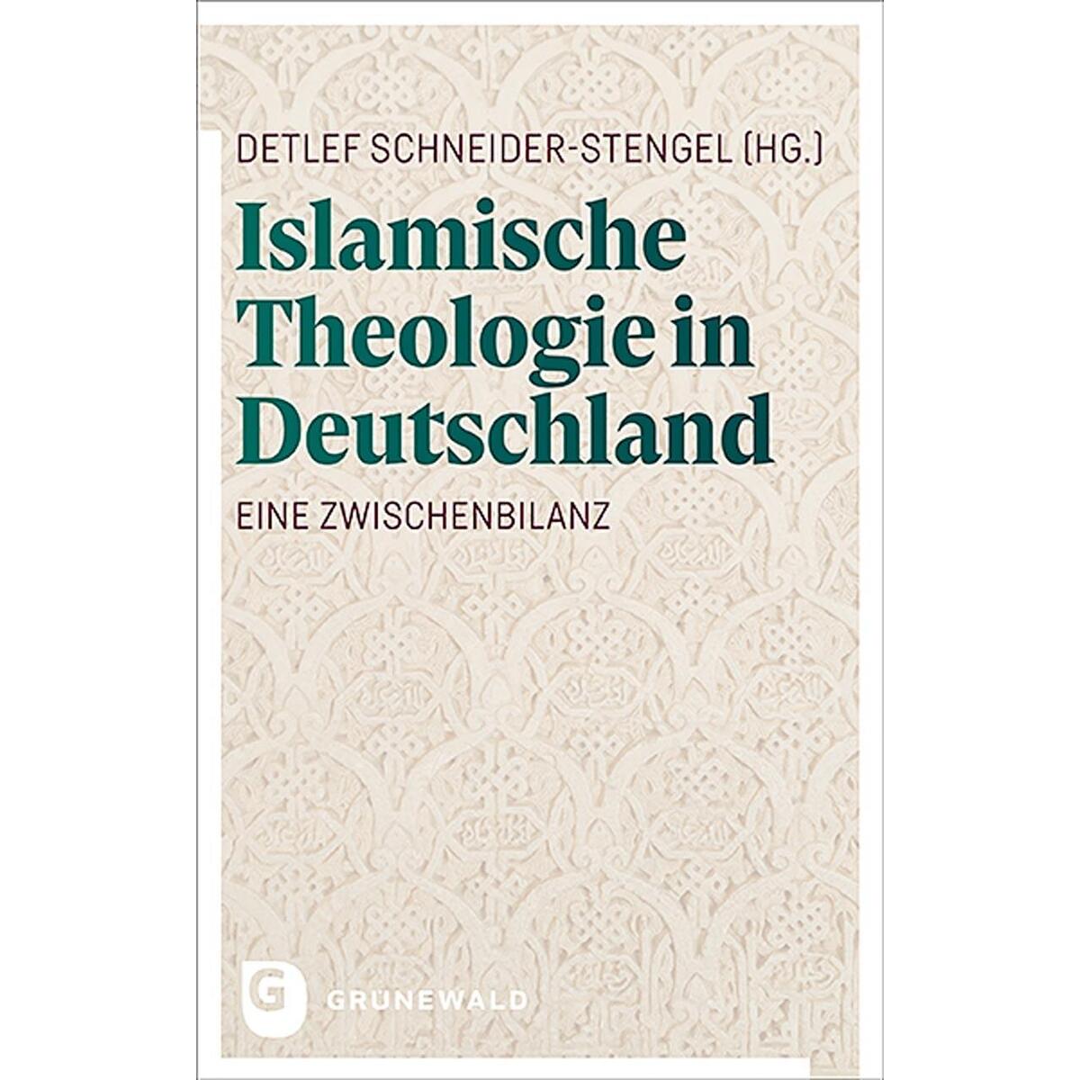 Islamische Theologie in Deutschland von Matthias-Grünewald-Verlag
